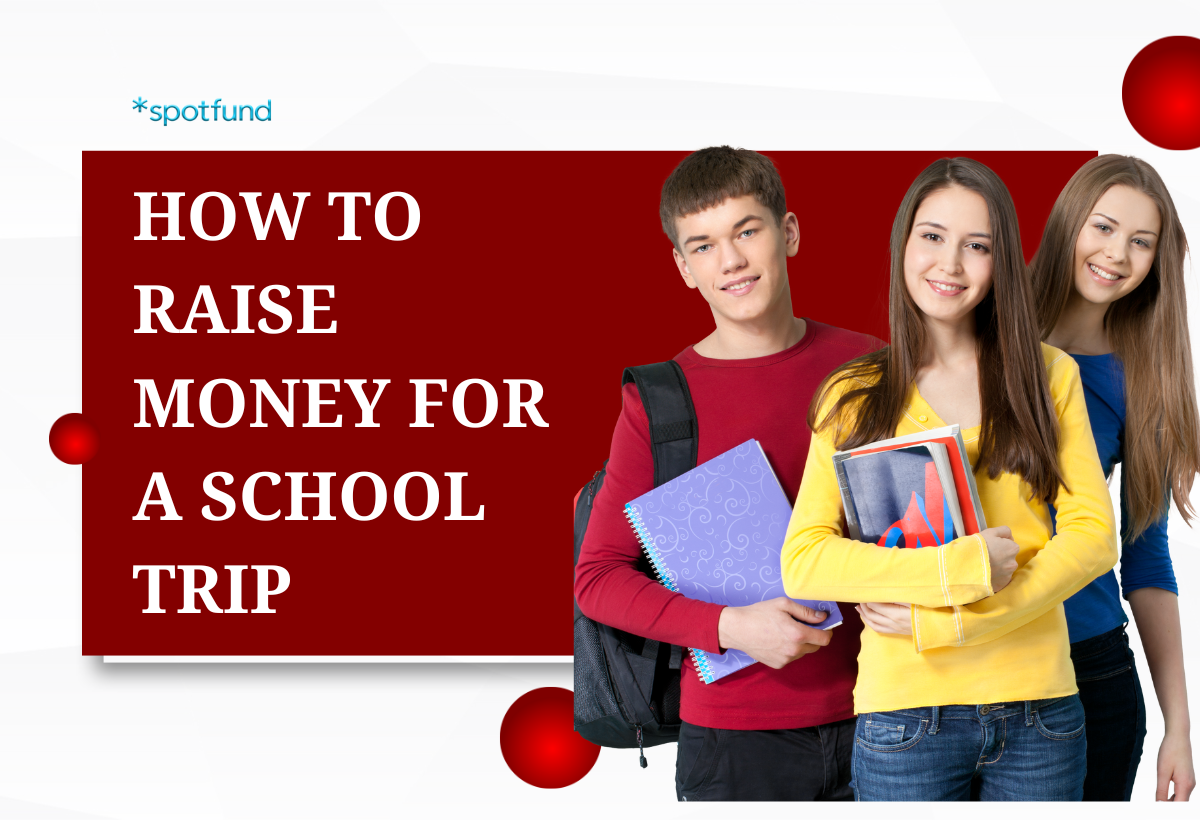 8 Ideas: How to Raise Money for a School Trip | *spotfund Blog