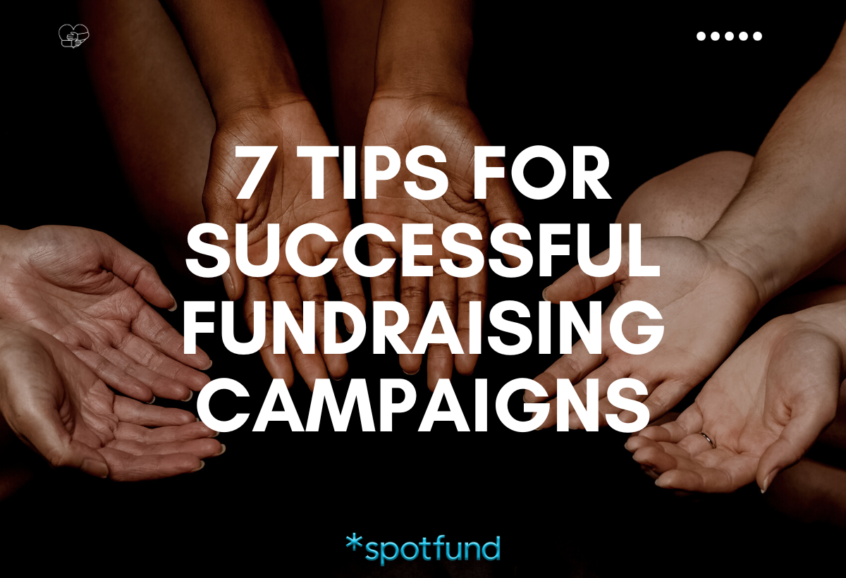 7 Tips for Successful Fundraising Campaigns | *spotfund