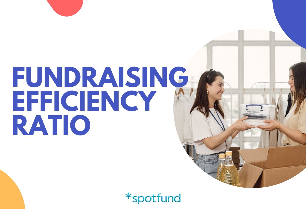 What Is Fundraising Efficiency Ratio spotfund Blog