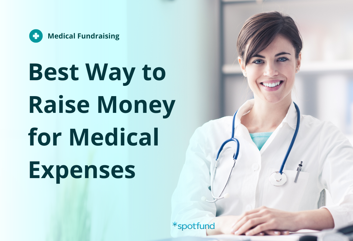 4 Best Ways To Raise Money For Medical Expenses spotfund 4-best-ways-to-raise-money-for-medical-expenses-spotfund